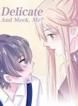 Delicate and Meek, Me