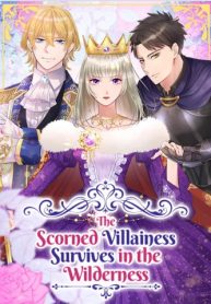 The Scorned Villainess Survives in the Wilderness